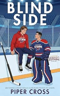 Livro Blind Side: Um romance MM de hóquei: Slow-Burn Friends-to-Lovers (Chicago Storm (Uma Série de Romance MM de Hóquei) Livro 3)