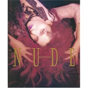NUDE―YOSHIKI INTERVIEW+PHOT集