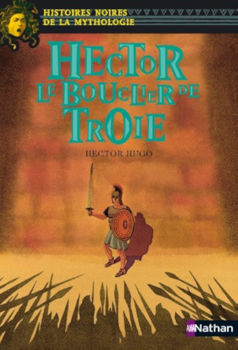 Download Hector, le bouclier de Troie (Histoires noires de la mythologie t. 10) PDF