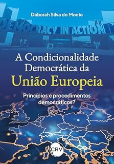 Livro A condicionalidade democrática da união europeia: Princípios e procedimentos democráticos?