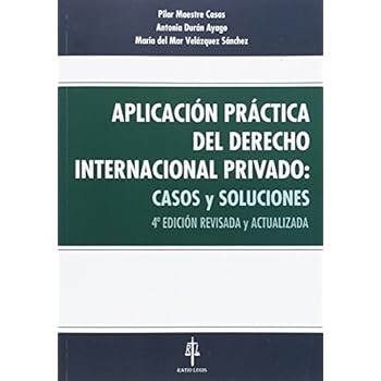 Aplicación práctica del derecho internacional privado : casos y soluciones Aplicación práctica del derecho internacional privado : casos y soluciones
