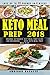 Keto Meal Prep 2018: Advance Ketogenic Diet Meal Prep Guide For Beginners - 30 Days Keto Meal Prep M by 