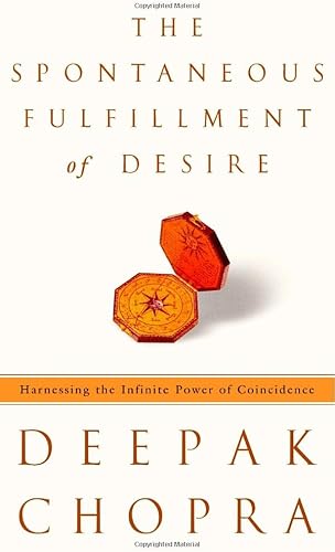 Download The Spontaneous Fulfillment of Desire: Harnessing the Infinite Power of Coincidence PDF