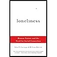 Loneliness: Human Nature and the Need for Social Connection