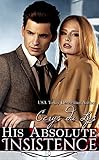 His Absolute Insistence: A Scandalous Billionaire Love Story (Jessika, #2)