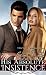 His Absolute Insistence: A Scandalous Billionaire Love Story (Jessika, #2)