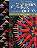 Mariner's Compass Quilts - Setting a New Course: New Process, New Patterns, New Projects Mariner's Compass Quilts - Setting a New Course: New Process, New Patterns, New Projects