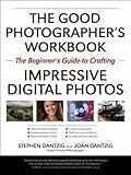The Essential Photography Workbook: The Beginner's Guide to Creating Impressive Digital Photos