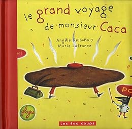 Le  grand voyage de monsieur Caca