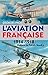 L'aviation Française 1914-1918 (Témoignages pour l'histoire) (French Edition) by 