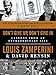 Don't Give Up, Don't Give in: Lessons from an Extraordinary Life by Louis Zamperini, David Rensin