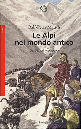 Ralph P. Märtin - Le Alpi nel mondo antico. Da Ötzi al Medioevo (2018)