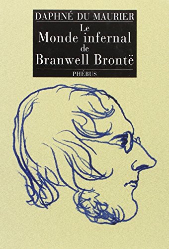 Le  monde infernal de Branwell Brontë