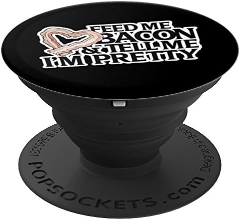 Feed me bacon and tell me I'm pretty design funny - PopSockets Grip and Stand for Phones and Tablets