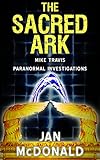 The Sacred Ark (A Mike Travis Paranormal Investigation Book 3)