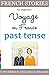 Easy French Stories for Beginners, Voyage en France, Past Tense: With French-English Glossaries (Easy French Reader Series for Beginners t. 7) (French Edition)