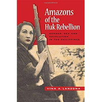 Amazons of the Huk Rebellion: Gender, Sex, and Revolution in the Philippines (New Perspectives in SE Asian Studies) book cover