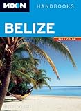 Moon Handbooks Belize by 