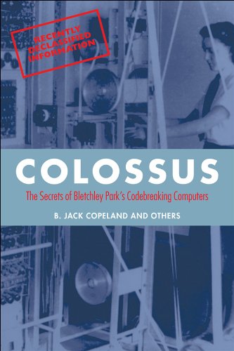 Download Colossus: The secrets of Bletchley Park's code-breaking computers (Popular Science)