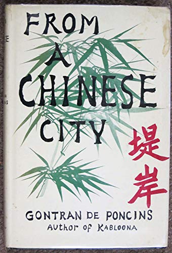 From a Chinese city by Gontran de Montaigne Poncins (Hardcover)