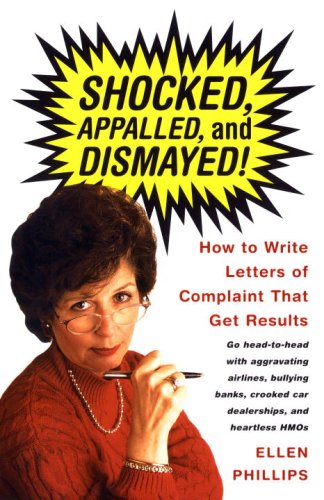 Download Shocked, Appalled, and Dismayed! How to Write Letters of Complaint That Get Results