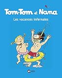 Tom-Tom et Nana, Tome 05: Les vacances infernales (Tom-Tom et Nana (5)) (French Edition) by
