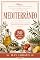Livro Cozinhas Saudáveis do Mundo – Volume 1: Mediterrâneo: 50 receitas fáceis, saborosas e nutritivas inspiradas na dieta mediterrânea, com ingredientes encontrados no Brasil