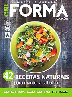 Livro 42 receitas naturais para manter a silhueta (EM FORMA Livro 3)