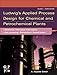 Ludwig's Applied Process Design for Chemical and Petrochemical Plants: Volume 2: Distillation, Packed Towers, Petroleum Fractionation, Gas Processing and Dehydration