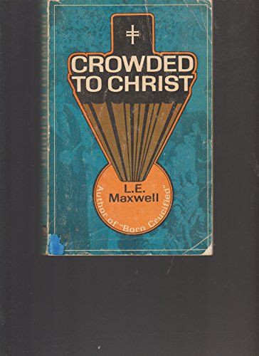 Crowded to Christ 0802416667 Book Cover