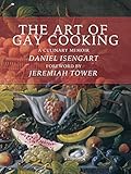 The Art of Gay Cooking: A Culinary Memoir by Daniel Isengart, Jeremiah Tower