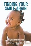 Finding Your Smile Again: A Child Care Professional's Guide to Reducing Stress and Avoiding Burnout by Jeff A. Johnson
