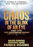 Chaos In The Blink Of An Eye Part Five: The Countdown Begins by Patrick Higgins