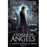 A Scream of Angels: A Templar Chronicles Urban Fantasy Thriller (The Templar Chronicles)