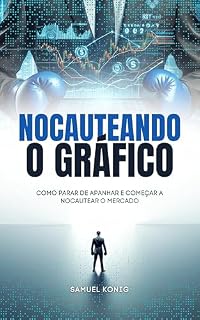Livro Nocauteando o Gráfico: Como parar de apanhar e começar a Nocautear o mercado.