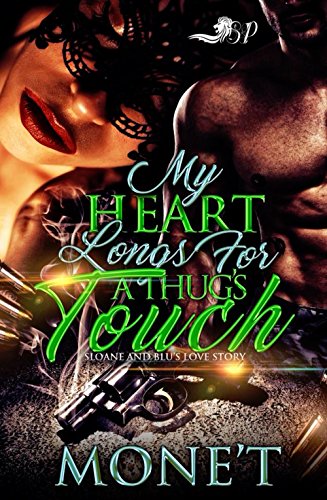 D0wnl0ad My Heart Longs for a Thug's Touch: Sloane and Blu's Love Story<br />[W.O.R.D]