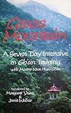 Grass Mountain: A Seven Day Intensive in Ch'an Training With Master Nan Huai-Chin