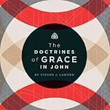 The Doctrines of Grace in John by