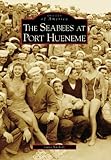 Seabees at Port Hueneme, The (CA) (Images of America)
