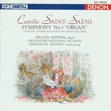 Saint Saens Camille Emmanuel Krivine Lyon National Orchestra Michael Matthes Organ Symphony Danse Macabre Amazon Com Music
