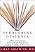 Overcoming Dyslexia: A New and Complete Science-Based Program for Reading Problems at Any Level