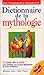 Dictionnaire de la mythologie by 