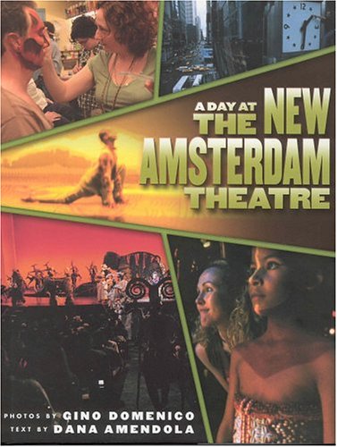A Day at the New Amsterdam Theatre (Disney) by Dana Amendola, Gina Domenico