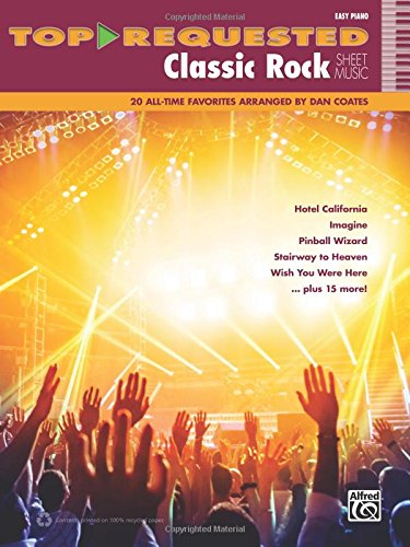 Top-Requested Classic Rock Sheet Music: 20 All-Time Favorites (Easy Piano) (Top-Requested Sheet Music)
