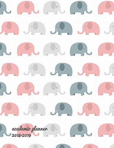 Academic Planner 2018-2019: Cute Elephant | Weekly View | To Do Lists, Goal-Setting, Class Schedules + More (August 2018 - July 2019): Volume 1 (Student Planners) Paperback – 5 Jul 2018