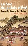Le sac du palais d'Eté : Second guerre de l'opium, L'expédition anglo-française en Chine en 1860 by