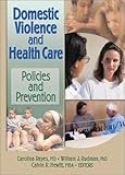 Domestic Violence and Health Care: Policies and Prevention