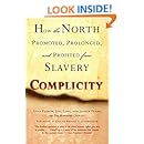 Complicity: How the North Promoted, Prolonged, and Profited from Slavery