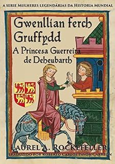 Livro Gwenllian Ferch Gruffydd. A Princesa Guerreira de Deheubarth