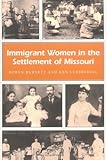 Front cover for the book Immigrant Women In The Settlement Of Missouri (Missouri Heritage Readers) by Robyn Burnett
